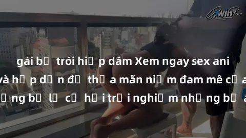gái bị trói hiếp dâm Xem ngay sex anime vietsub cực hot và hấp dẫn để thỏa mãn niềm đam mê của bạn! Đừng bỏ lỡ cơ hội trải nghiệm những bộ anime đỉnh cao chỉ có tại đây!