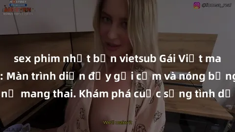 sex phim nhật bản vietsub Gái Việt mang bầu và làm tình: Màn trình diễn đầy gợi cảm và nóng bỏng của phụ nữ mang thai. Khám phá cuộc sống tình dục đầy hấp dẫn và mới lạ của họ!