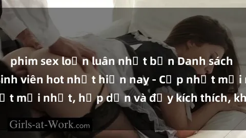 phim sex loạn luân nhật bản Danh sách sex gái Việt Nam sinh viên hot nhất hiện nay - Cập nhật mới nhất, hấp dẫn và đầy kích thích, không thể bỏ qua!