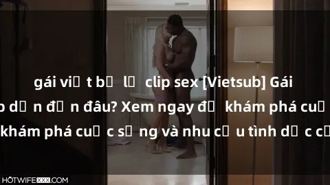 gái việt bị lộ clip sex [Vietsub] Gái mại dâm châu Á hấp dẫn đến đâu? Xem ngay để khám phá cuộc sống và nhu cầu tình dục của họ!