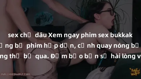 sex chị dâu Xem ngay phim sex bukkake hàng đầu với những bộ phim hấp dẫn, cảnh quay nóng bỏng không thể bỏ qua. Đảm bảo bạn sẽ hài lòng với trải nghiệm mới lạ này!