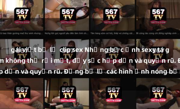 gái việt bị lộ clip sex Những bức ảnh sexy tá gợi cảm khiến người xem không thể rời mắt, đầy sức hấp dẫn và quyến rũ. Đừng bỏ lỡ các hình ảnh nóng bỏng này!