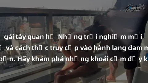 gái tây quan hệ Những trải nghiệm mới lạ với sex tập thể và cách thức truy cập vào hành lang đam mê của bạn. Hãy khám phá những khoái cảm đầy kích thích với tập thể hấp dẫn!